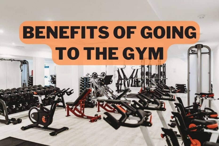 Benefits of Going To The Gym