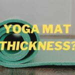 How Thick Should A Yoga Mat Be
