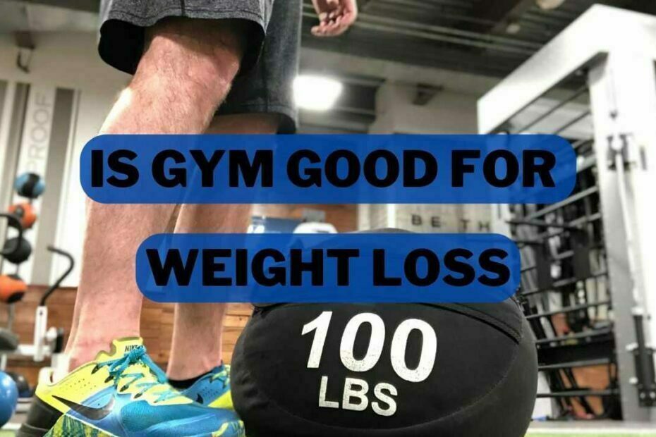 Is Gym Good For Weight Loss