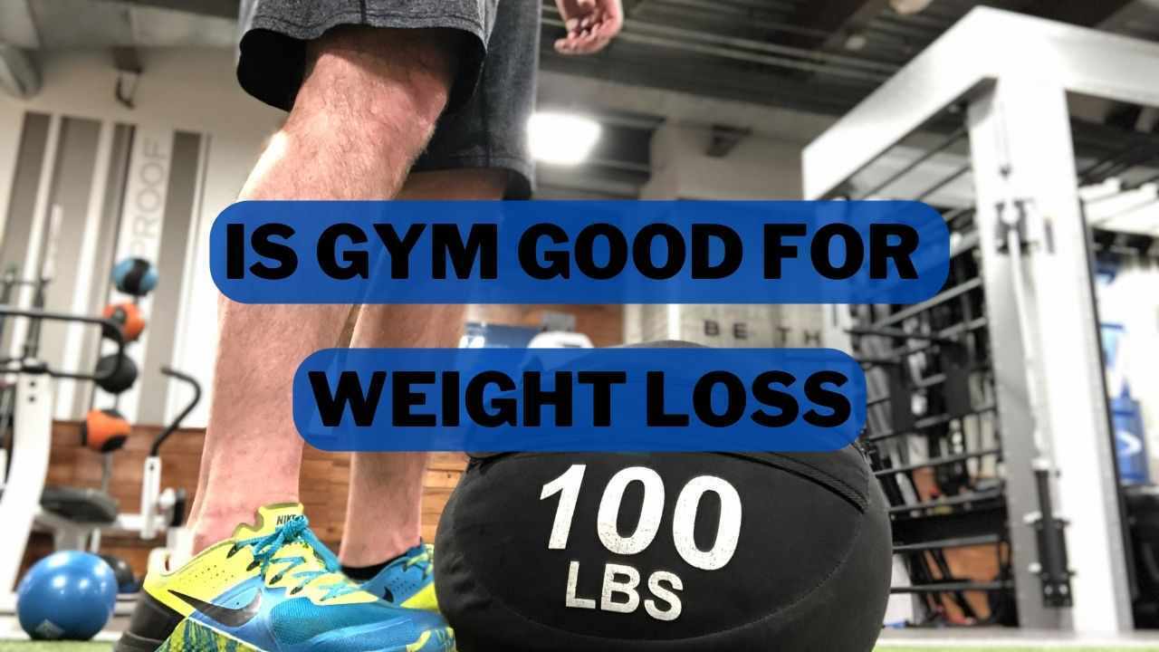 Is Gym Good For Weight Loss