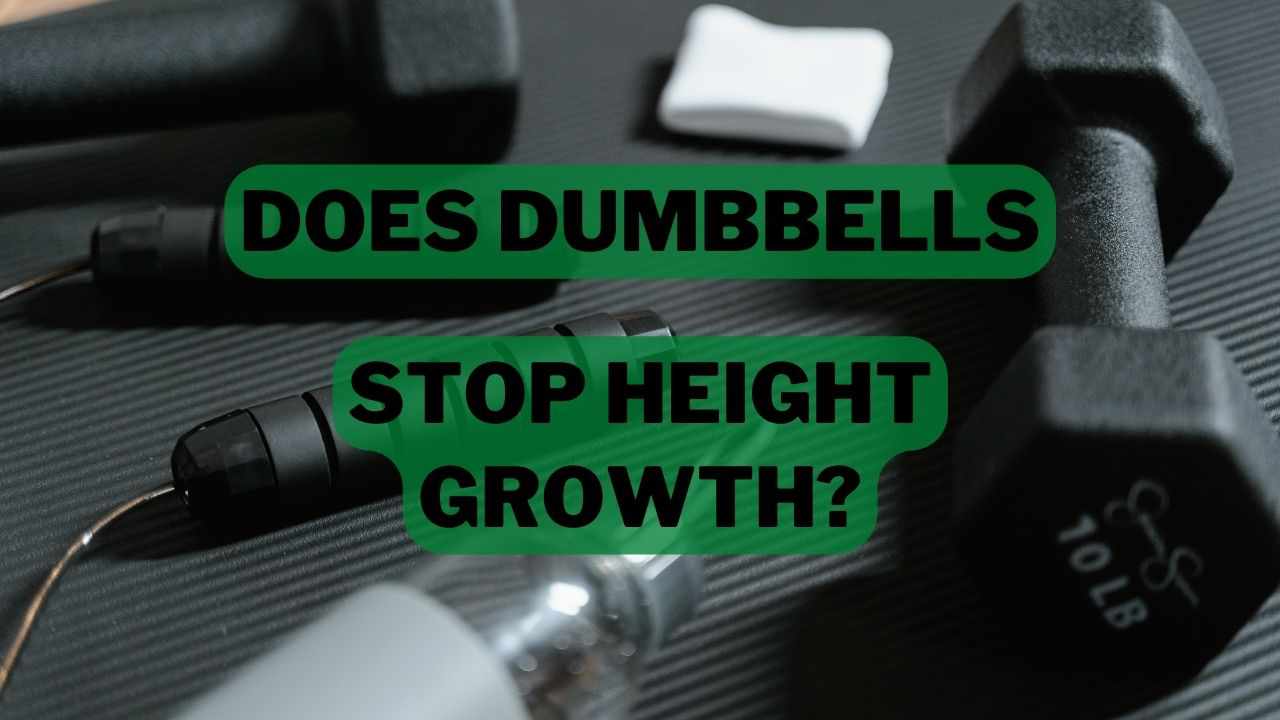 Does Dumbbells Stop Height Growth