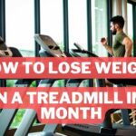 How To Lose Weight On A Treadmill In A Month