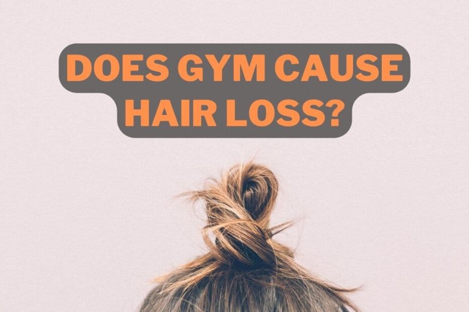 Does Gym Cause Hair Loss