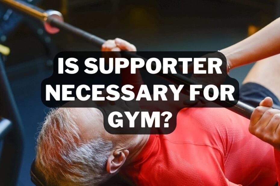 Is Supporter Necessary For Gym