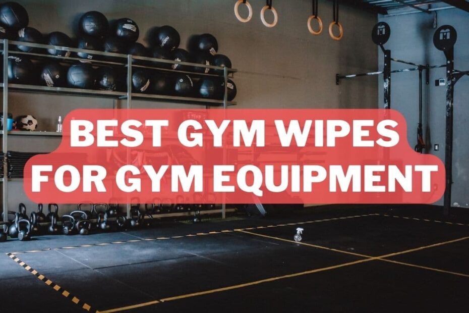 Best Gym Wipes For Gym Equipment