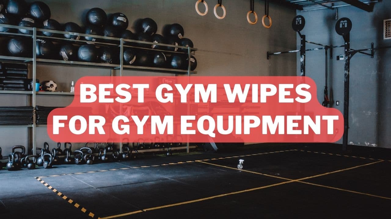 Best Gym Wipes For Gym Equipment