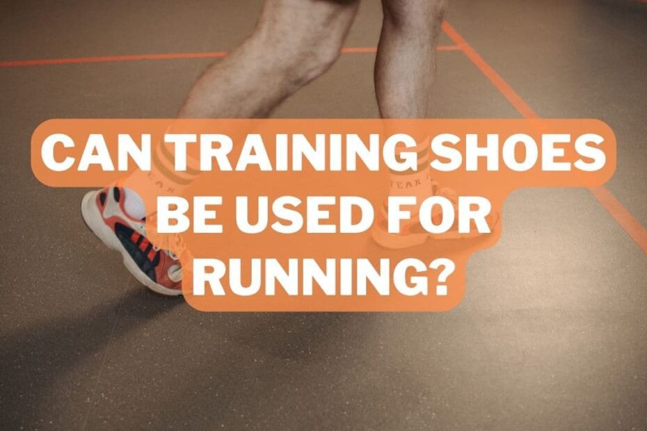 Can Training Shoes Be Used for Running