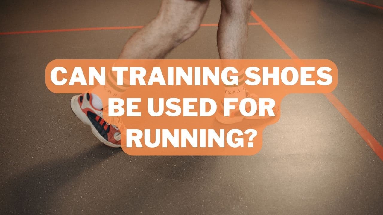 Can Training Shoes Be Used for Running