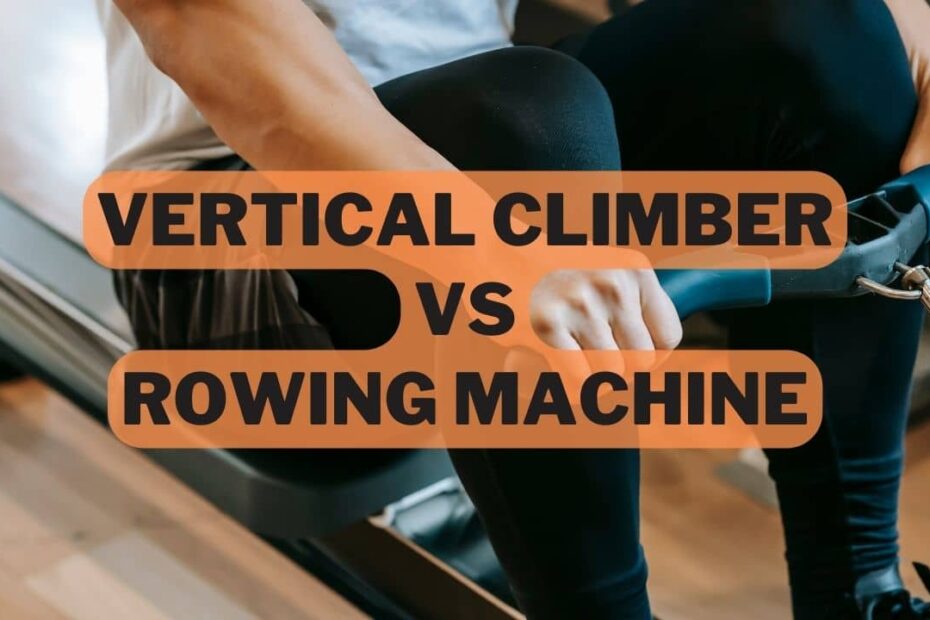 Vertical Climber Vs Rowing Machine