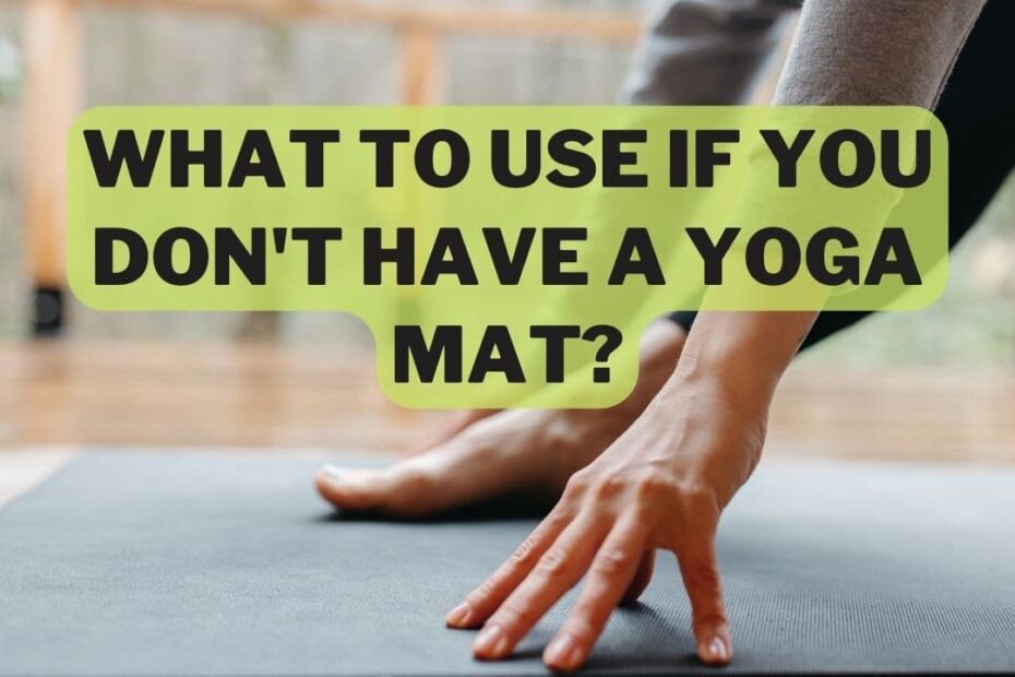 What To Use If You Dont Have A Yoga Mat