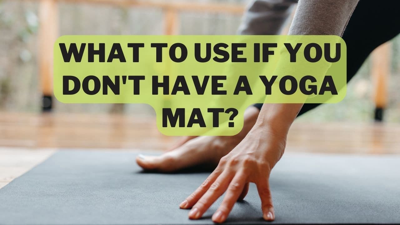 What To Use If You Dont Have A Yoga Mat