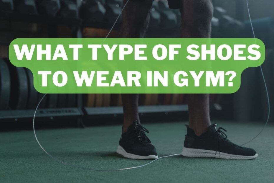 What Type of Shoes To Wear In Gym