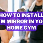 How To Install Gym Mirror In Your Home Gym