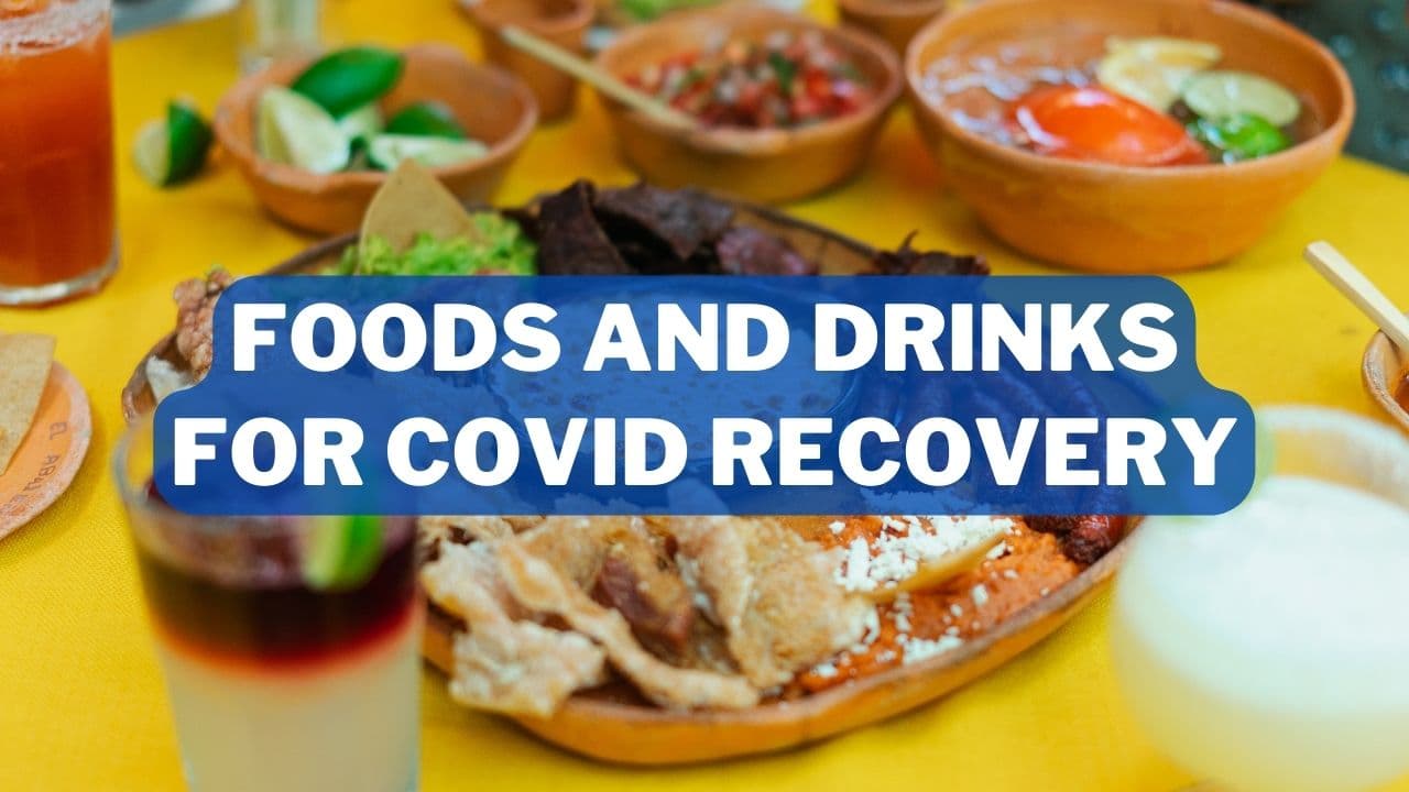 Foods And Drinks For Covid Recovery