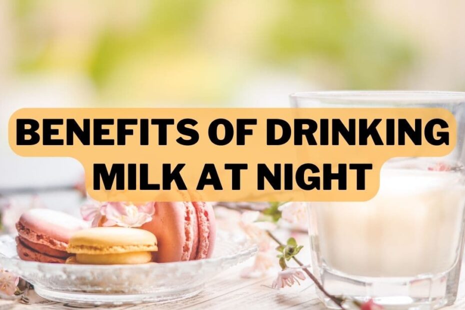 9 Benefits Of Drinking Milk At Night Gym Equipment Pro