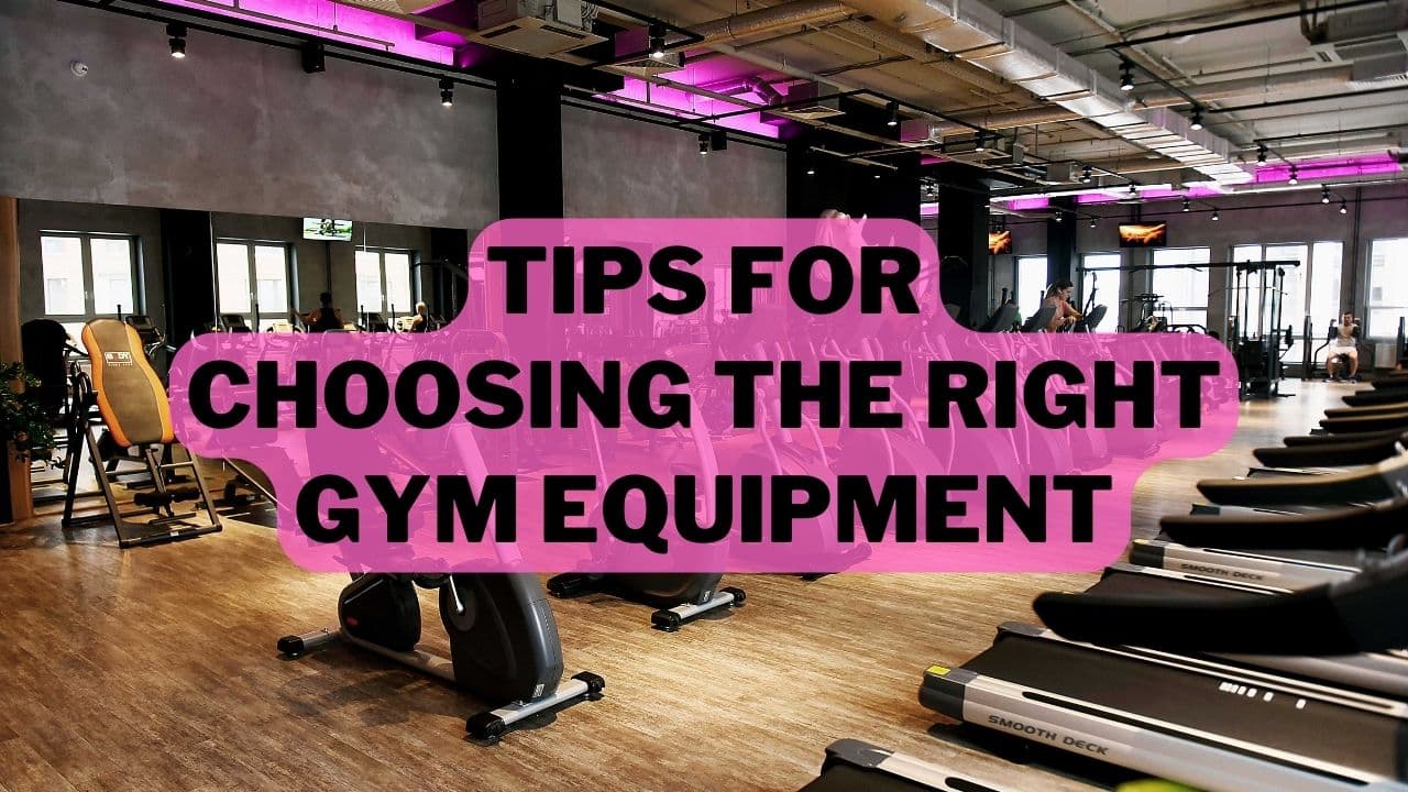 Choosing The Right Gym Equipment