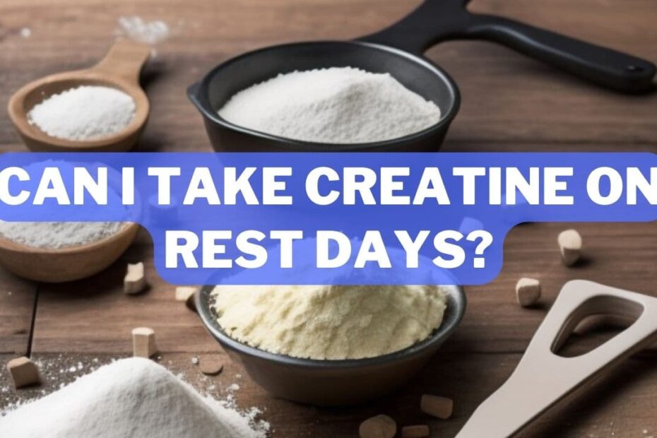 Can I Take Creatine on Rest Days