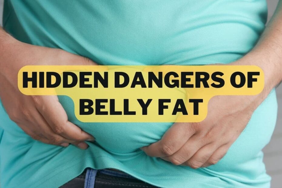 Hidden Dangers of Belly Fat