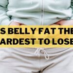 Is Belly Fat The Hardest To Lose